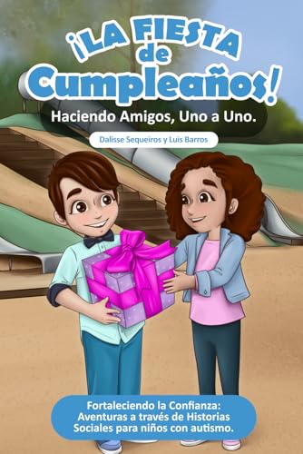 Stock image for �La fiesta de cumplea�os! Haciendo Amigos, Uno a Uno.: Fortaleciendo la confianza: Aventuras Sociales a trav�s de Historias Sociales para ni�os con ... ? Loving Pieces Books) (Spanish Edition)