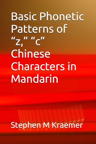 9798329301762: Basic Phonetic Patterns of “z,” “c” Chinese Characters in Mandarin