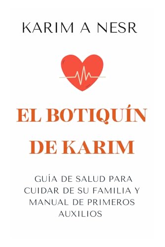 Stock image for El botiqun de Karim: Un manual para cuidar la salud de toda la familia (Medicina real de Karim A Nesr) (Spanish Edition) for sale by California Books