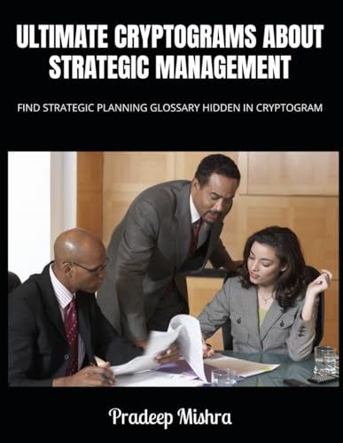 9798329369717: ULTIMATE CRYPTOGRAMS ABOUT STRATEGIC MANAGEMENT: FIND STRATEGIC PLANNING GLOSSARY HIDDEN IN CRYPTOGRAM