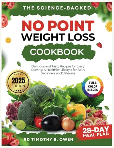 9798329445886: The Science-Backed No Point Weight Loss Cookbook 2025: Delicious and Tasty Recipes For Every Craving: A Healthier Lifestyle For Both Beginners and Veterans (200+ Science-Backed No Point Recipes)