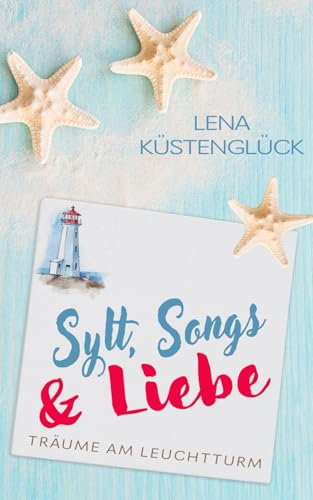 Beispielbild fr Sylt, Songs und Liebe: Trume am Leuchtturm zum Verkauf von medimops