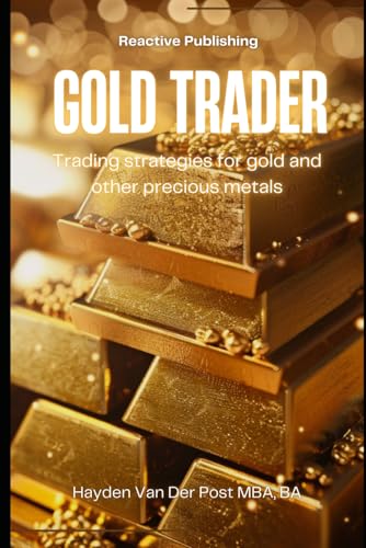 Beispielbild fr Gold Trader: Trading strategies for gold and other precious metals zum Verkauf von Le Monde de Kamlia