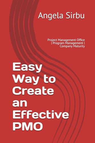 Beispielbild fr Easy Way to Create an Effective PMO: Project Management Office | Program Management | Company Maturity (Leadership | PMO | Project Management | Team Management) zum Verkauf von Ria Christie Collections