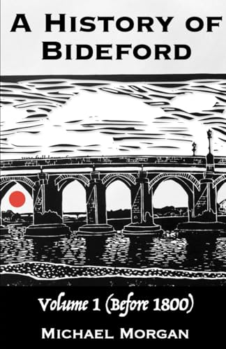 Stock image for A History of Bideford (1800 - 1979): Volume 1 (Before 1800) for sale by Ria Christie Collections