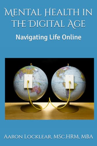 Immagine dell'editore per Mental Health in the Digital Age: Navigating Life Online venduto da Ria Christie Collections