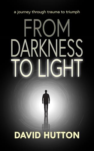 Stock image for From Darkness To Light: a journey through trauma to triumph for sale by GreatBookPricesUK