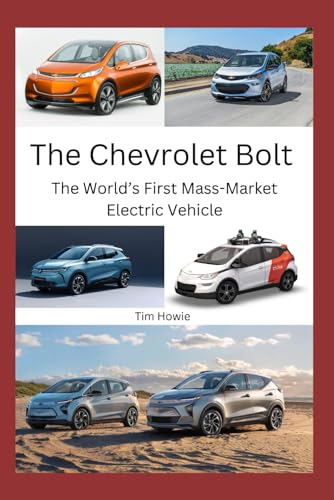 

The Chevrolet Bolt: The World's First Mass-Market Electric Vehicle