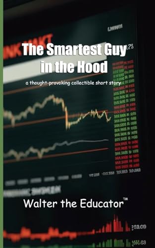 9798330236893: The Smartest Guy in the Hood: A Thought-Provoking Collectible Short Story