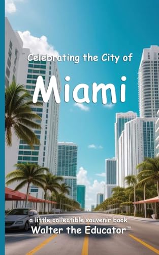 Stock image for Celebrating the City of Miami (Celebrating Cities Book) for sale by AwesomeBooks
