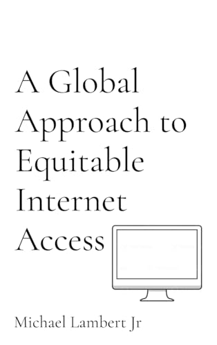Beispielbild fr A Global Approach to Equitable Internet Access zum Verkauf von Ria Christie Collections