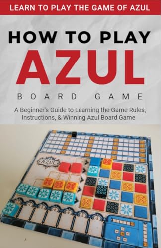 Stock image for How To Play Azul Board Game For Beginners for sale by Ria Christie Collections