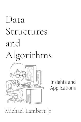 Imagen de archivo de Data Structures and Algorithms: Insights and Applications a la venta por Ria Christie Collections