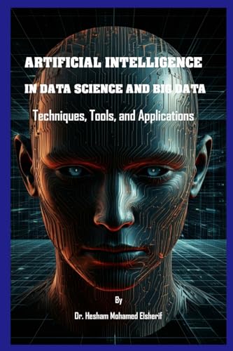 Immagine dell'editore per Artificial Intelligence in Data Science and Big Data: Techniques, Tools, and Applications venduto da California Books