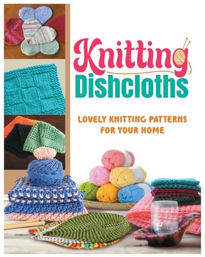 9798330496617: Knitting Dishcloths: Lovely Knitting Patterns for Your Home