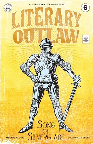 Stock image for Literary Outlaw #8: Song of Silverglade for sale by Ria Christie Collections