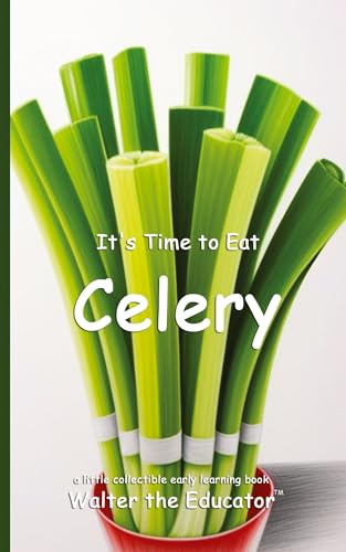 Stock image for It's Time to Eat Celery (Time to Eat Book) for sale by AwesomeBooks