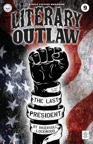 Stock image for Literary Outlaw #9: The Last President for sale by Ria Christie Collections