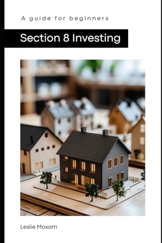 Beispielbild fr Section 8 Investing: A guide for beginners (Real Estate Investing) zum Verkauf von Ria Christie Collections