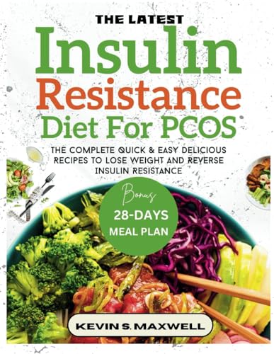 Stock image for The Latest Insulin Resistance Diet For PCOS: The Complete Quick & Easy Delicious Recipes To Lose Weight And Reverse Insulin Resistance for sale by GreatBookPricesUK
