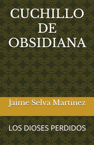 9798332743979: CUCHILLO DE OBSIDIANA: LOS DIOSES PERDIDOS