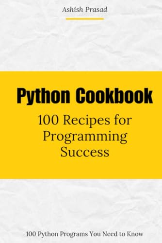 Stock image for Python Cookbook: 100 Recipes for Programming for sale by GreatBookPrices