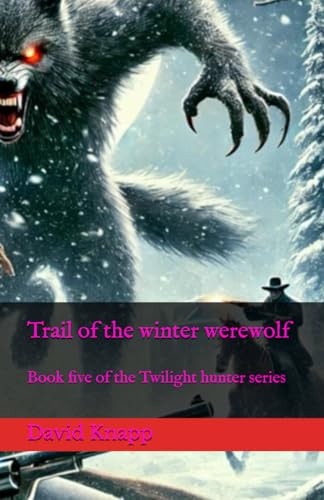 Beispielbild fr Trail of the winter werewolf (The Twilight Hunter) zum Verkauf von Ria Christie Collections