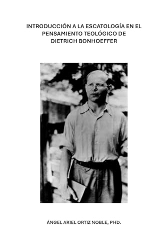 Stock image for Introduccin a la Escatologa en el Pensamiento Teolgico de Dietrich Bonhoeffer (Spanish Edition) for sale by Ria Christie Collections
