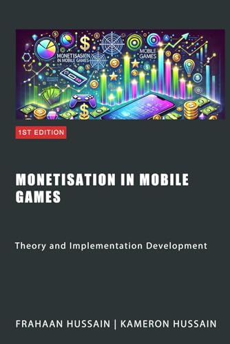 9798333427366: Monetisation in Mobile Games: Theory and Implementation Development