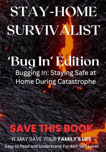 9798333509260: Stay-Home Survivalist: Bugging In - Expert Tips for Home Preparedness and Survival