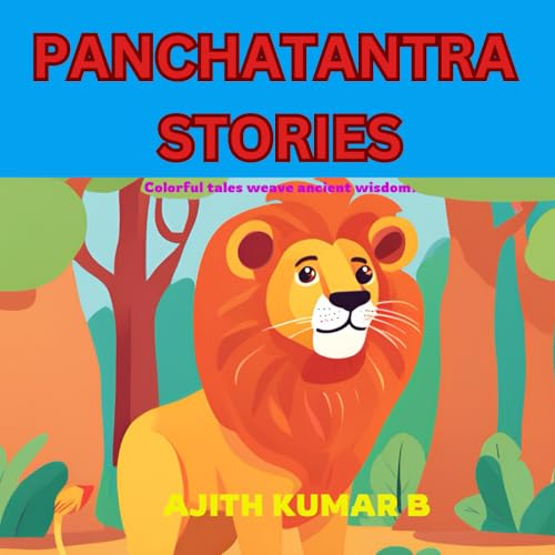 Stock image for PANCHATANTRA STORIES: The Panchatantra: Timeless Fables of Wisdom and Moral Lessons. for sale by Ria Christie Collections