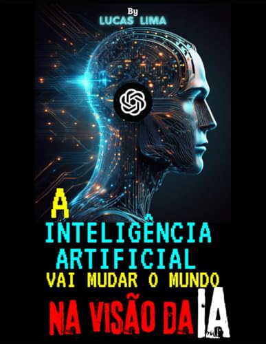Immagine dell'editore per A Inteligncia Artificial vai Mudar o Mundo: a viso de uma IA (Portuguese Edition) venduto da Ria Christie Collections