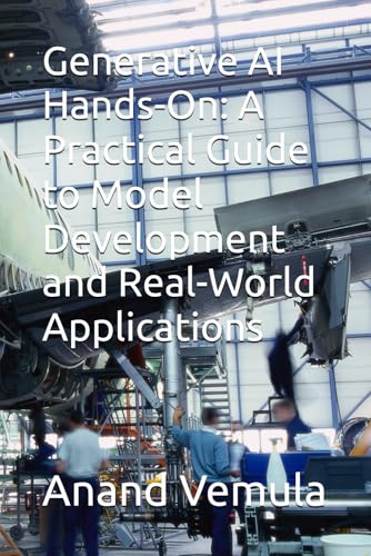 Beispielbild fr Generative AI Hands-On: A Practical Guide to Model Development and Real-World Applications zum Verkauf von Ria Christie Collections