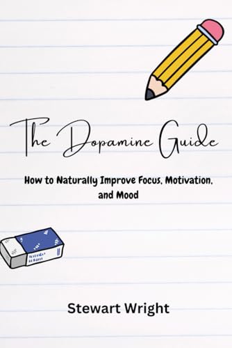 Beispielbild fr The Dopamine Guide: How to Naturally Improve Your Focus, Motivation, and Mood zum Verkauf von Ria Christie Collections