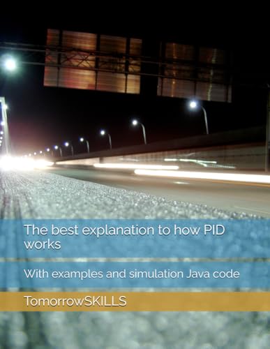 Beispielbild fr The best explanation to how PID works: With examples and simulation Java code zum Verkauf von Ria Christie Collections