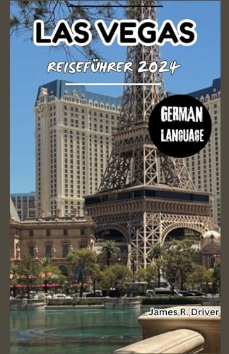 Beispielbild fr Las Vegas Reisefhrer 2024 (Travelling With James R. Driver [English, German, French, Italian & Spanish Books]) (German Edition) zum Verkauf von Ria Christie Collections