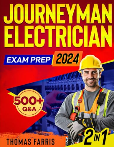 9798334841482: Journeyman Electrician Exam Prep: 2 in 1 Theory and Practice: Ultimate Guide with 500+ Practice Questions and Full Test Simulation for First-Attempt Success