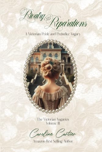 9798334873001: Rivalry & Reparations: A Victorian Pride and Prejudice Vagary (The Victorian Vagaries)