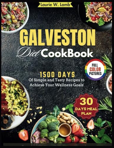 9798335068963: Galveston diet cookbook: 1500+ Days of simple and tasty recipes to achieve your wellness goals.