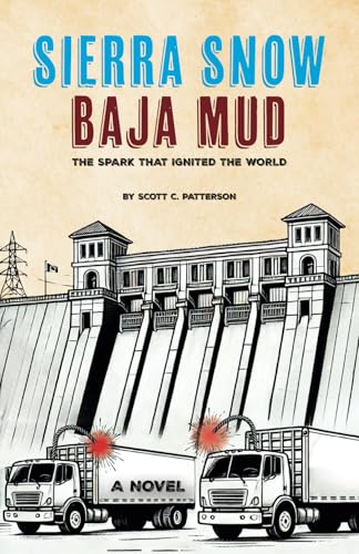 Stock image for Sierra Snow Baja Mud: The Spark that Ignited the World for sale by Ria Christie Collections