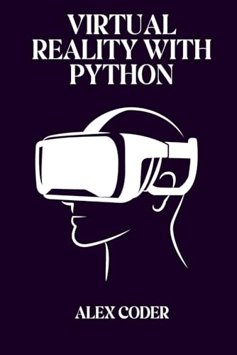9798335280693: Virtual Reality with Python: Building VR Applications with PyOpenGL, Pygame, and VTK