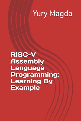 9798335484190: RISC-V Assembly Language Programming: Learning By Example