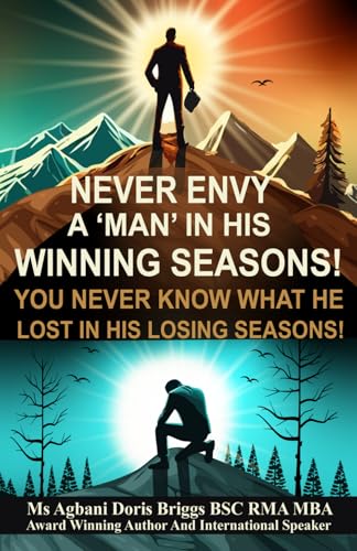 Stock image for Never Envy a Man in His Winning Seasons!: You Never Know What He Lost in His Losing Seasons! for sale by Ria Christie Collections