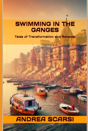 Stock image for Swimming In The Ganges: Tales of Transformation and Renewal for sale by GreatBookPrices