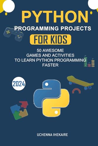 Image d'archives pour PYTHON PROGRAMMING PROJECTS FOR TEENS: 50 AWESOME GAMES AND ACTIVITIES TO LEARN PYTHON PROGRAMMING FASTER mis en vente par Ria Christie Collections