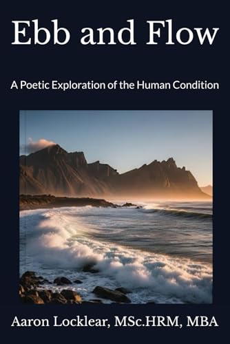 9798336010596: Ebb and Flow: A Poetic Exploration of the Human Condition