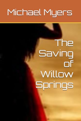 Stock image for The Saving of Willow Springs for sale by Ria Christie Collections