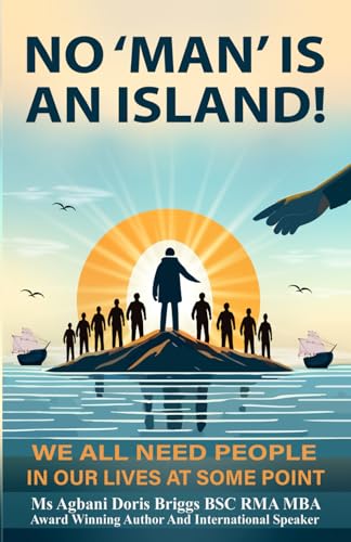 Stock image for Man is Not an Island!: We All Need People in Our Lives at Some Point for sale by Ria Christie Collections