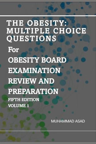 Stock image for THE OBESITY: Multiple Choice Questions For OBESITY BOARD EXAMINATION REVIEW AND PREPARATION: Volume 1 for sale by Ria Christie Collections