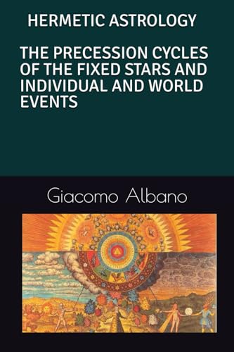 Beispielbild f�r Hermetic Astrology the Precession Cycles of the Fixed Stars and Individual and World Events zum Verkauf von GreatBookPrices